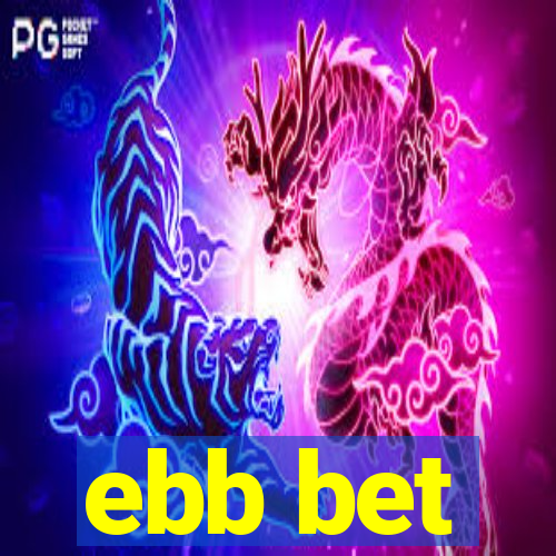 ebb bet